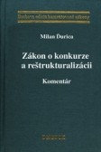 Zákon o konkurze a reštrukturalizácii. Komentár Zákon o konkurze a reštrukturalizácii. Komentár