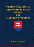 Vybrané kapitoly zdravotníckeho práva pre ošetrovateľstvo Vybrané kapitoly zdravotníckeho práva pre ošetrovateľstvo