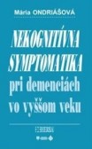 Nekognitívna symptomatika pri demenciách vo vyššom veku Nekognitívna symptomatika pri demenciách vo vyššom veku