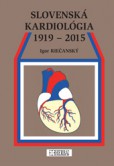 Slovenská kardiológia 1919 - 2015 Slovenská kardiológia 1919 - 2015