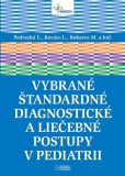 Vybrané štandardné diagnostické a liečebné postupy v pediatrii Vybrané štandardné diagnostické a liečebné postupy v pediatrii