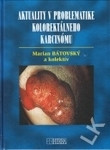 Aktuality v problematike kolorektálneho karcinómu Aktuality v problematike kolorektálneho karcinómu