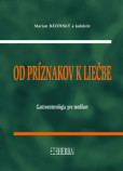 Od príznakov k liečbe - Gastroenterológia pre medikov Od príznakov k liečbe - Gastroenterológia pre medikov