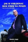 Jak si vybudovat MLM stroj na peníze brožovaná Jak si vybudovat MLM stroj na peníze brožovaná