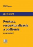 Konkurz, reštrukturalizácia a oddlženie s poznámkami Konkurz, reštrukturalizácia a oddlženie s poznámkami