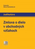 Zmluva o dielo v obchodných vzťahoch Zmluva o dielo v obchodných vzťahoch