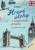 Hravé úlohy z anglického jazyka pre deti 7-8 rokov Hravé úlohy z anglického jazyka pre deti 7-8 rokov