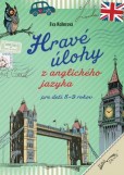 Hravé úlohy z anglického jazyka pre deti 8-9 rokov Hravé úlohy z anglického jazyka pre deti 8-9 rokov