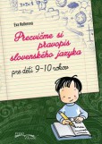 Precvičme si pravopis slovenského jazyka Precvičme si pravopis slovenského jazyka