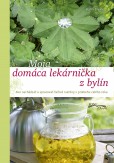 Moja domáca lekárnička z bylín Moja domáca lekárnička z bylín