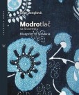 Modrotlač na Slovensku Modrotlač na Slovensku