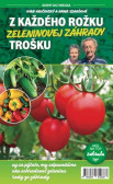 Z každého rožku zeleninovej záhrady trošku Z každého rožku zeleninovej záhrady trošku