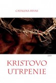 Kristovo utrpenie Kristovo utrpenie