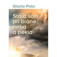 Stála som pri bráne neba a pekla Stála som pri bráne neba a pekla