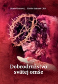 Dobrodružstvo svätej omše Dobrodružstvo svätej omše