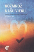 Rozmnož našu vieru Rozmnož našu vieru