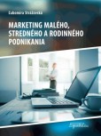 Marketing malého, stredného a rodinného podnikania Marketing malého, stredného a rodinného podnikania