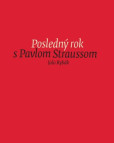 Posledný rok s Pavlom Straussom Posledný rok s Pavlom Straussom