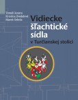 Vidiecke Šľachtické sídla v Turčianskej stolici Vidiecke Šľachtické sídla v Turčianskej stolici