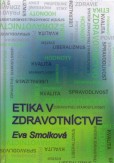 Etika v zdravotníctve Etika v zdravotníctve