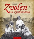 Zvolen a Zvolenčania Zvolen a Zvolenčania