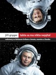 Jiří Grygar: Takto sa ma nikto nepýtal Jiří Grygar: Takto sa ma nikto nepýtal