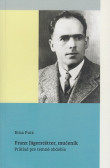 Franz Jägerstätter, mučeník Franz Jägerstätter, mučeník