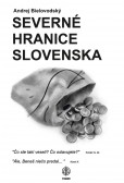 Severné hranice Slovenska Severné hranice Slovenska