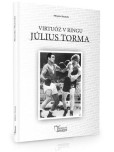 Július Torma - Virtuóz v ringu Július Torma - Virtuóz v ringu
