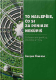 To najlepšie, čo si za peniaze nekúpiš To najlepšie, čo si za peniaze nekúpiš