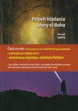 Príbeh hľadania (viery v) Boha Príbeh hľadania (viery v) Boha