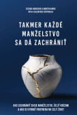 Takmer každé manželstvo sa dá zachrániť Takmer každé manželstvo sa dá zachrániť