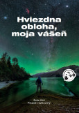Hviezdna obloha, moja vášeň Hviezdna obloha, moja vášeň
