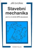 Stavební mechanika pro 2. a 3. ročník SPŠ Stavební mechanika pro 2. a 3. ročník SPŠ