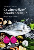 Co vám výživoví poradci neříkají? Co vám výživoví poradci neříkají?