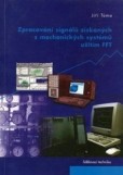 Zpracování signálů získaných z mechanických systémů užitím FFT Zpracování signálů získaných z mechanických systémů užitím FFT
