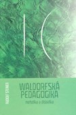 Waldorfská pedagogika - metodika a didaktika Waldorfská pedagogika - metodika a didaktika