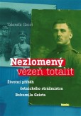 Nezlomený vězeň totalit Nezlomený vězeň totalit
