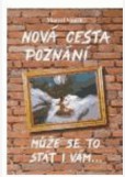 Nová cesta poznání - může se to stát i vám Nová cesta poznání - může se to stát i vám