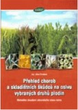 Přehled chorob a skladištních škůdců na osivu vybraných plodin Přehled chorob a skladištních škůdců na osivu vybraných plodin