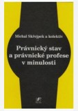 Právnický stav a právnické profese v minulosti Právnický stav a právnické profese v minulosti