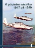 V pilotním výcviku 1947 - 1949 V pilotním výcviku 1947 - 1949