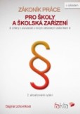 Zákoník práce pro školy a školská zařízení Zákoník práce pro školy a školská zařízení
