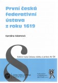 První česká federativní ústava z roku 1619 První česká federativní ústava z roku 1619