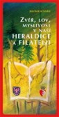 Zvěř, lov, myslivost v naší heraldice a filatelii Zvěř, lov, myslivost v naší heraldice a filatelii