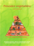 Průvodce vegetariána (začínajícího) Průvodce vegetariána (začínajícího)
