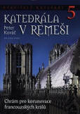Stavitelé katedrál 5. Katedrála v Remeši Stavitelé katedrál 5. Katedrála v Remeši