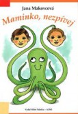 Maminko, nezpívej Maminko, nezpívej