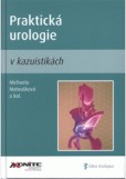 Praktická urologie v kazuistikách Praktická urologie v kazuistikách