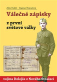 Válečné zápisky z první světové války vojína Dolejše z Nového Strašecí Válečné zápisky z první světové války vojína Dolejše z Nového Strašecí